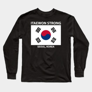 ITAEWON STRONG SAVE SEOUL KOREA Long Sleeve T-Shirt